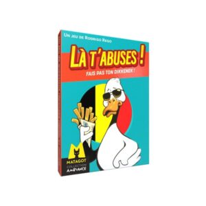 Là t'abuses ! Fais pas ton dikkenek