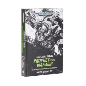 Ghazghkull Thraka: Prophet of the Waaagh! (Illustrated and Annotated Edition) (Anglais)